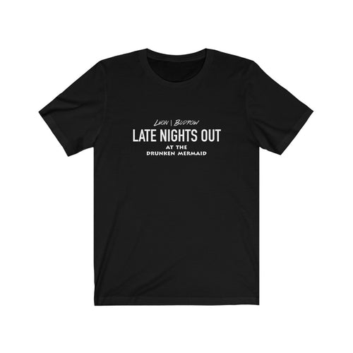 Late Nights Out - At The Drunken Mermaid Short Sleeve T